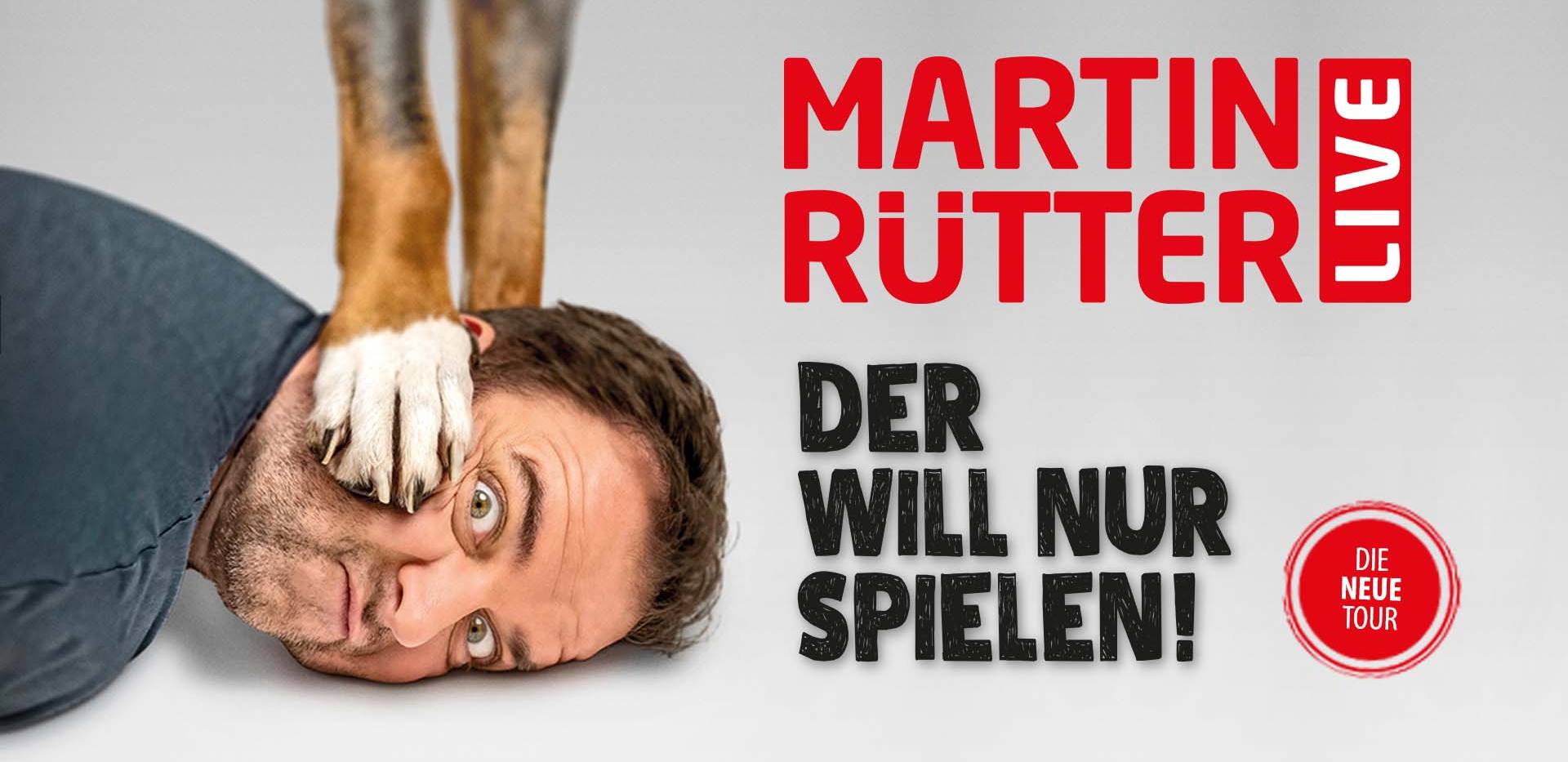 Martin Rütter: Aufgrund der großen Nachfrage: Zusatztermin des Erfolgprogramms "DER WILL NUR SPIELEN!" von Hundecoach Martin Rütter Fr.07.03.2025 in Oldenburg!